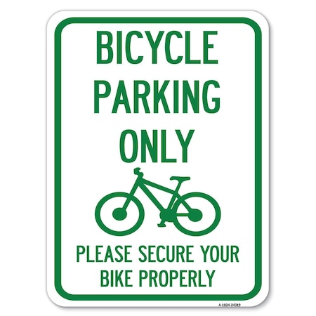 Signmission Bicycle Parking Only Please Secure Your Bike Properly Rust Proof Parking, A-1824-24319 A-1824-24319